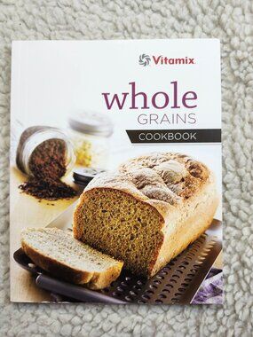 Vitamix Whole Grains Cookbook Vita-Mix Softcover Recipes Bread Oat Porridge